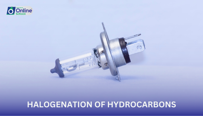 Lesson 07: Halogenation of Hydrocarbons